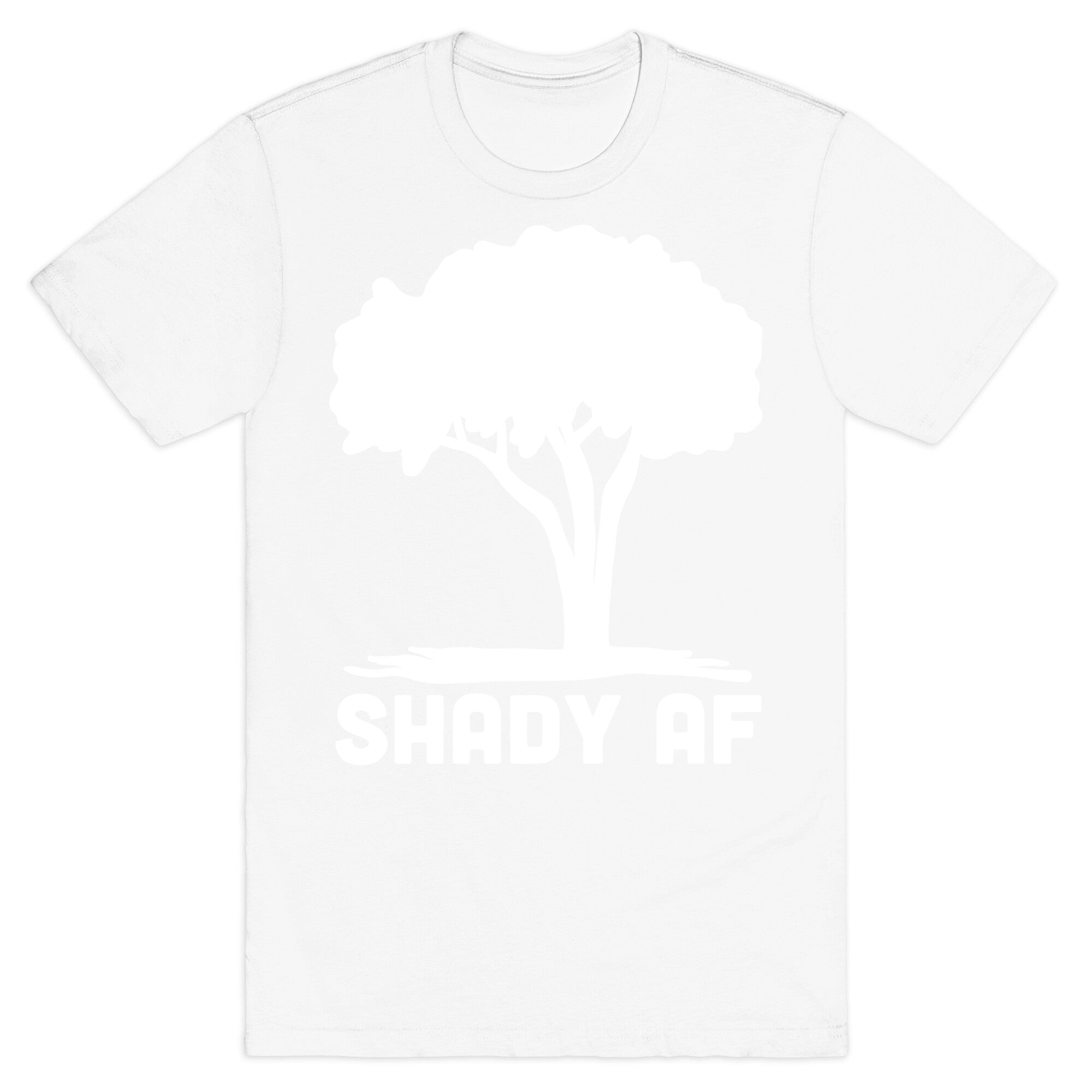 Shady AF - Tree T-Shirt