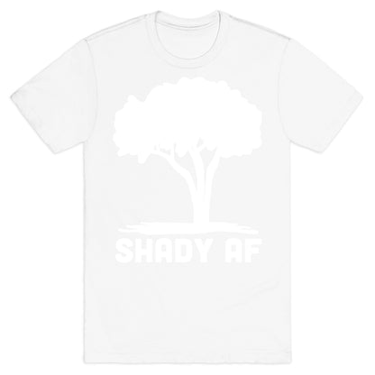 Shady AF - Tree T-Shirt