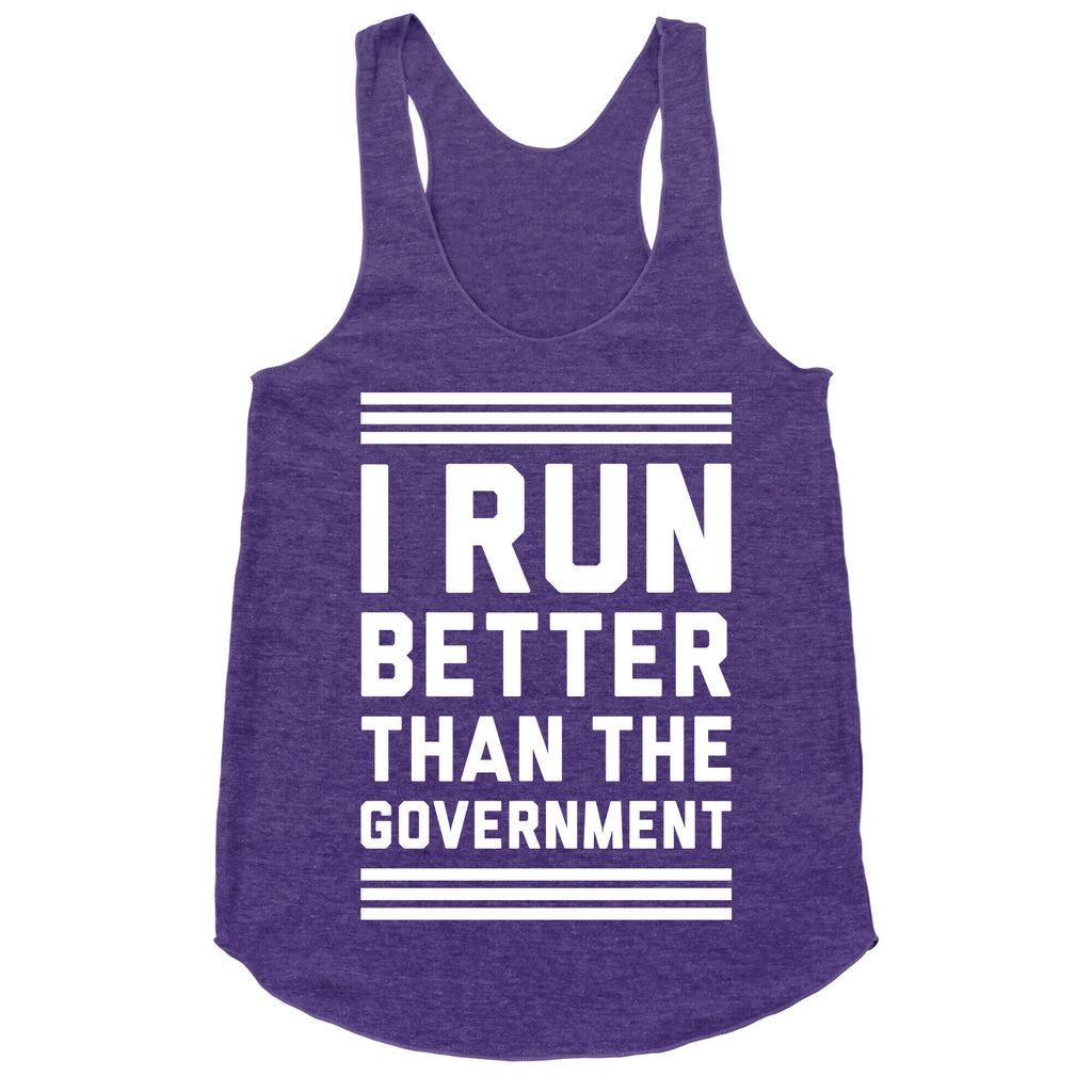 I Run Better Than The Government Racerback Tank