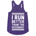 I Run Better Than The Government Racerback Tank