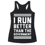 I Run Better Than The Government Racerback Tank