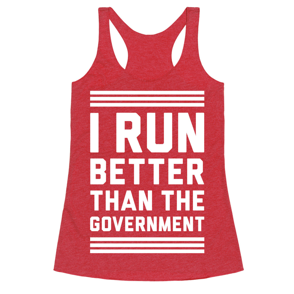 I Run Better Than The Government Racerback Tank