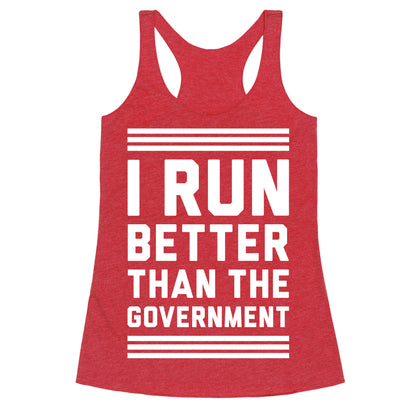 I Run Better Than The Government Racerback Tank