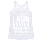 I Run Better Than The Government Racerback Tank