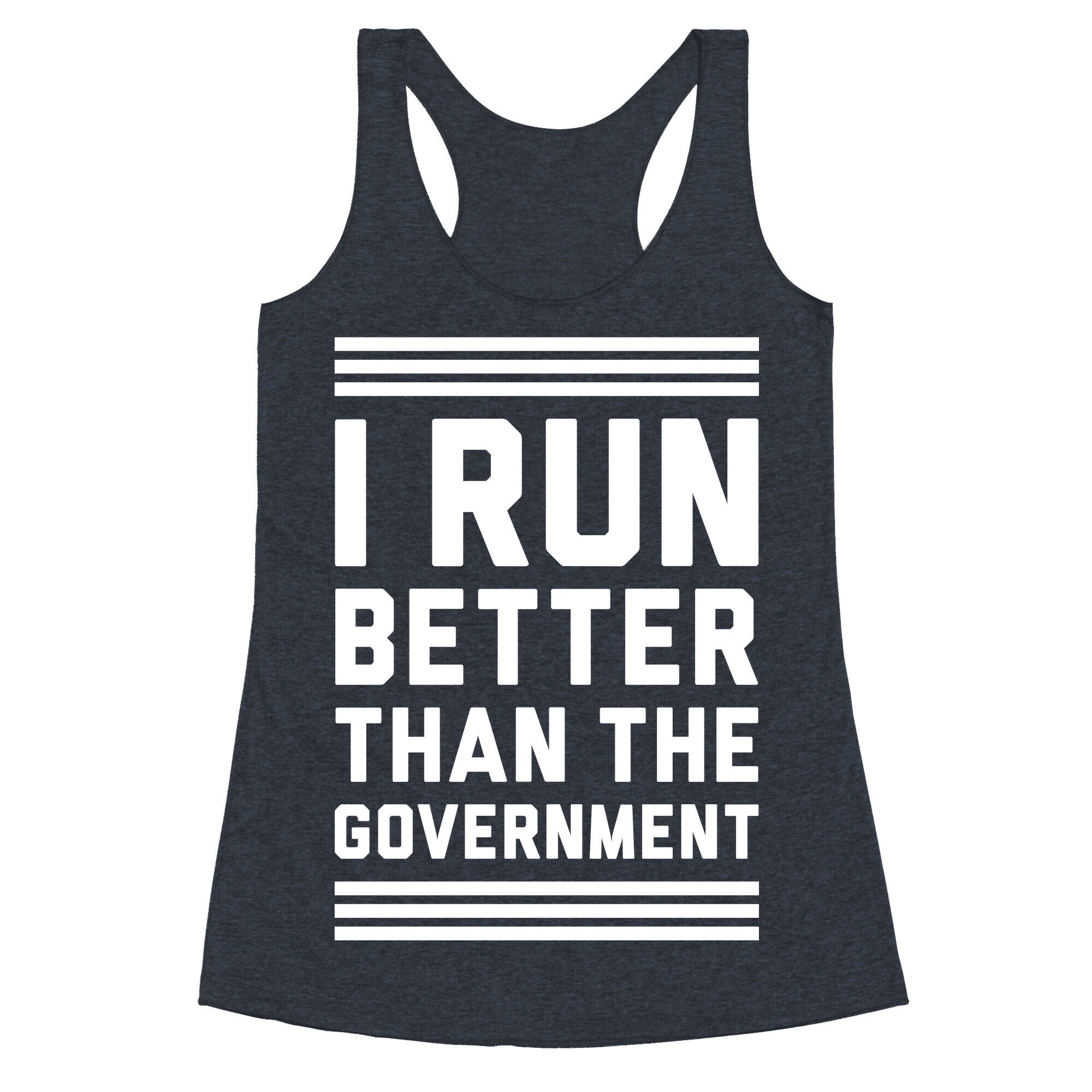 I Run Better Than The Government Racerback Tank