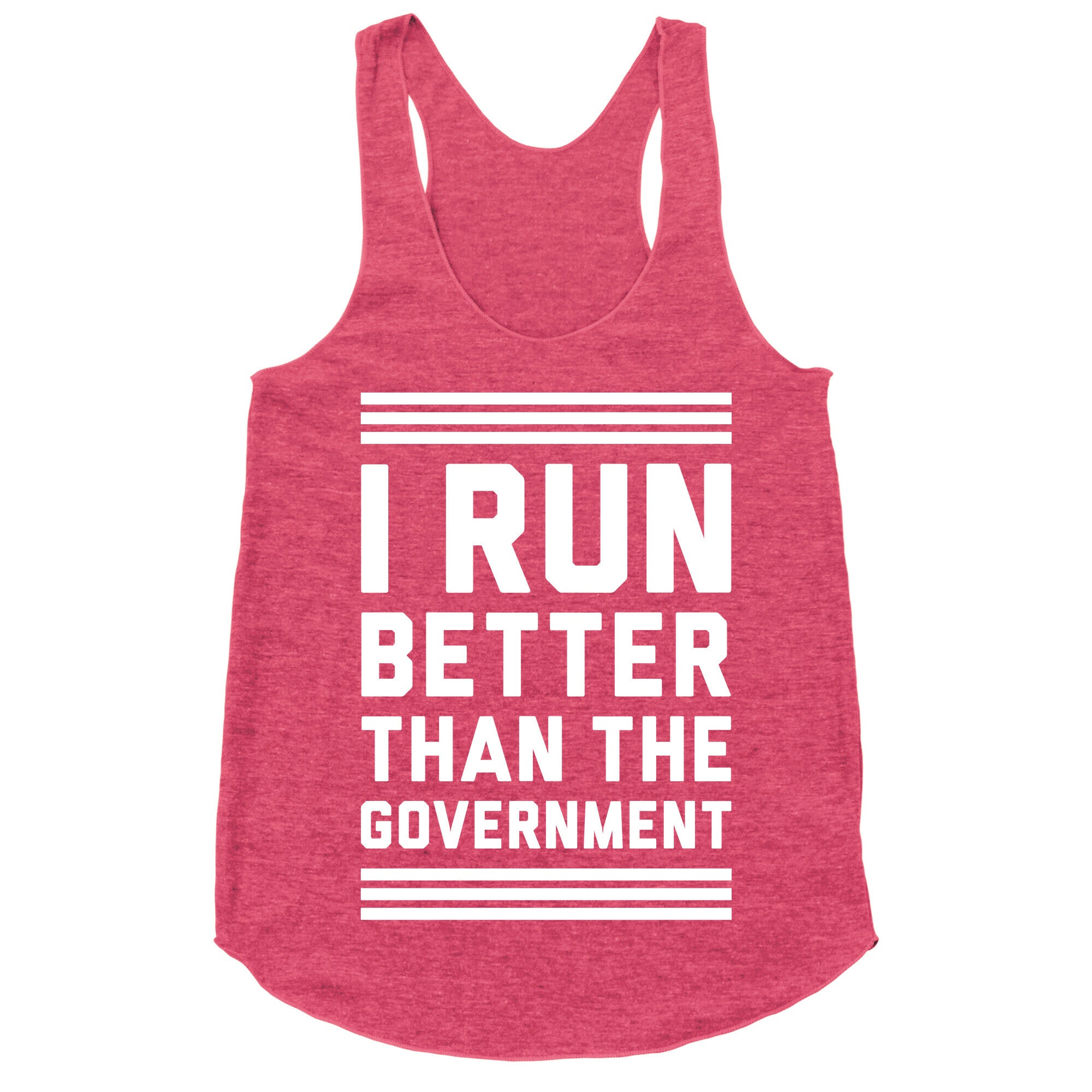 I Run Better Than The Government Racerback Tank