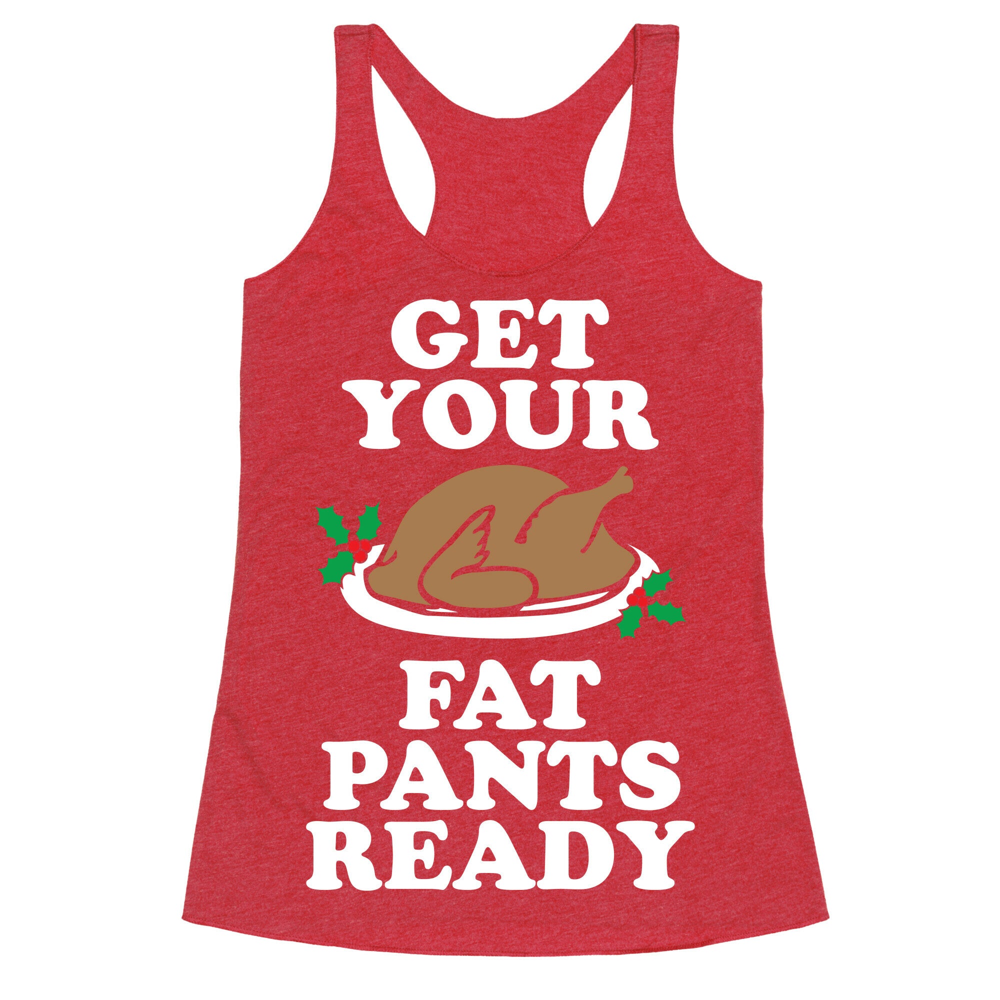 Fat Pants Racerback Tank