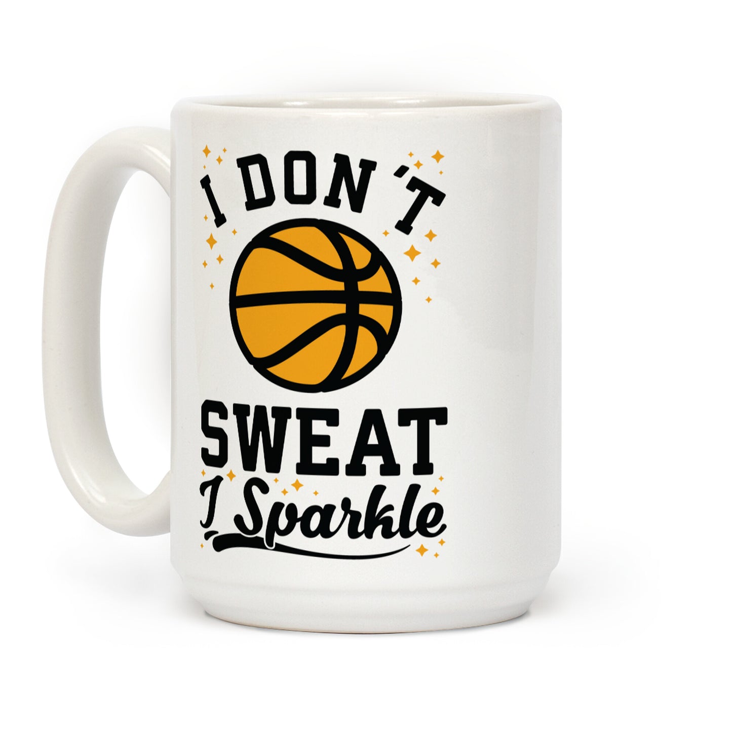 I Don't Sweat I Sparkle Basketball Coffee Mug