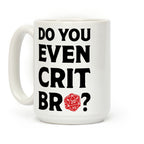 Do You Even Crit D20 Coffee Mug