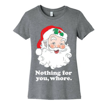 Nothing For You, Whore Women's Cotton Tee