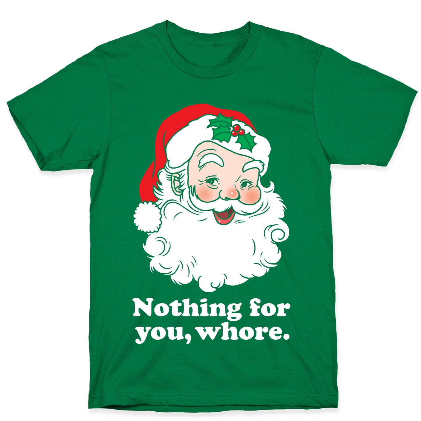 Nothing For You, Whore T-Shirt