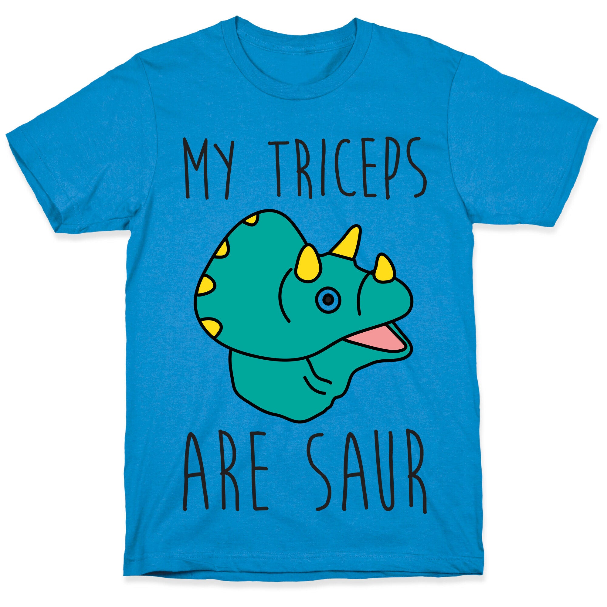 My Triceps Are Saur T-Shirt