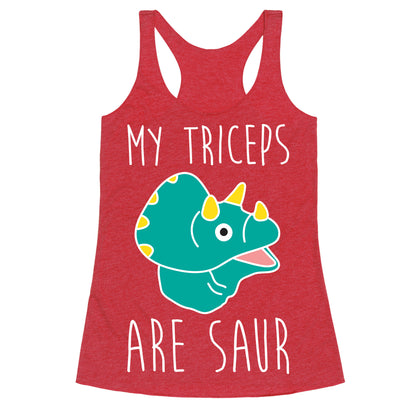 My Triceps Are Saur Racerback Tank