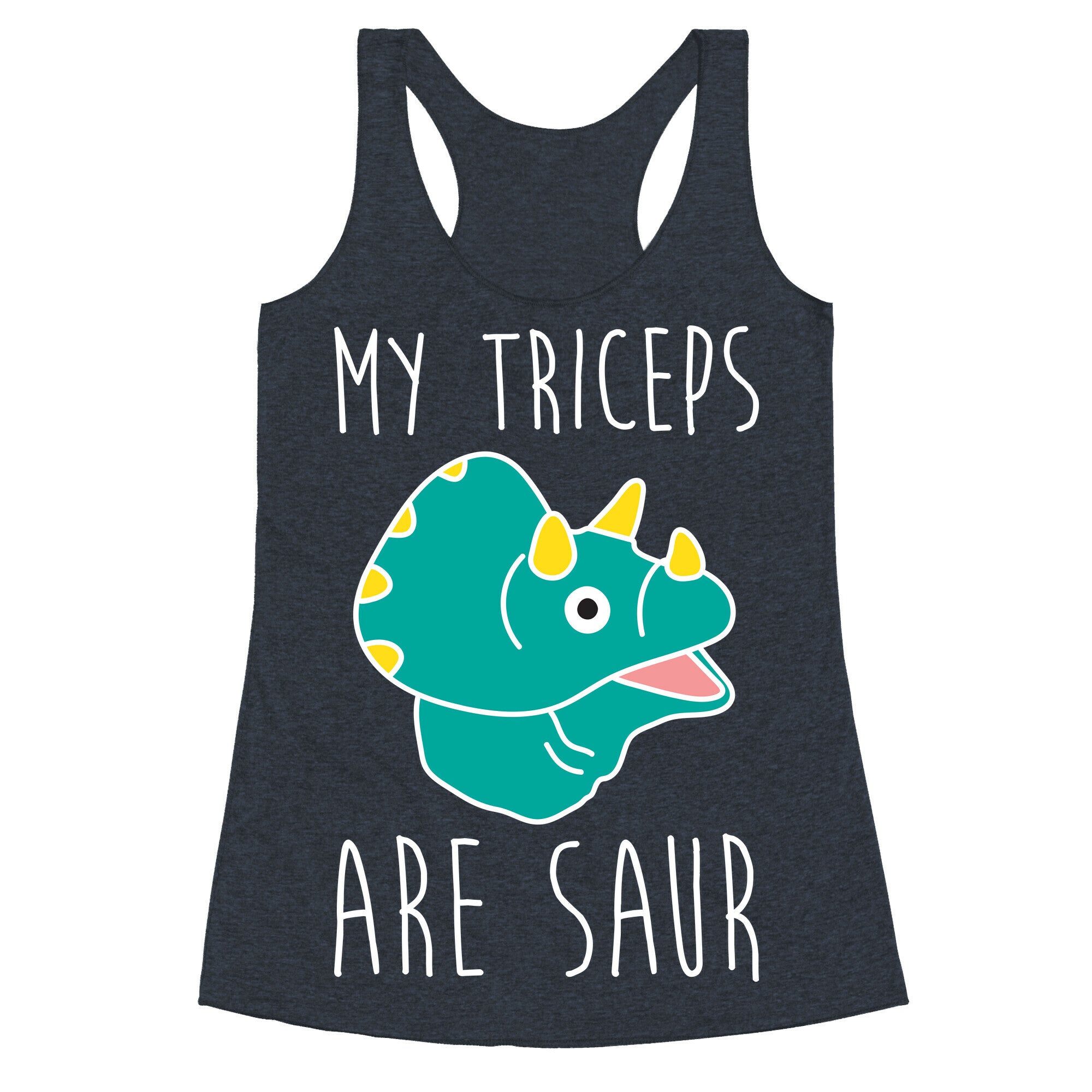 My Triceps Are Saur Racerback Tank