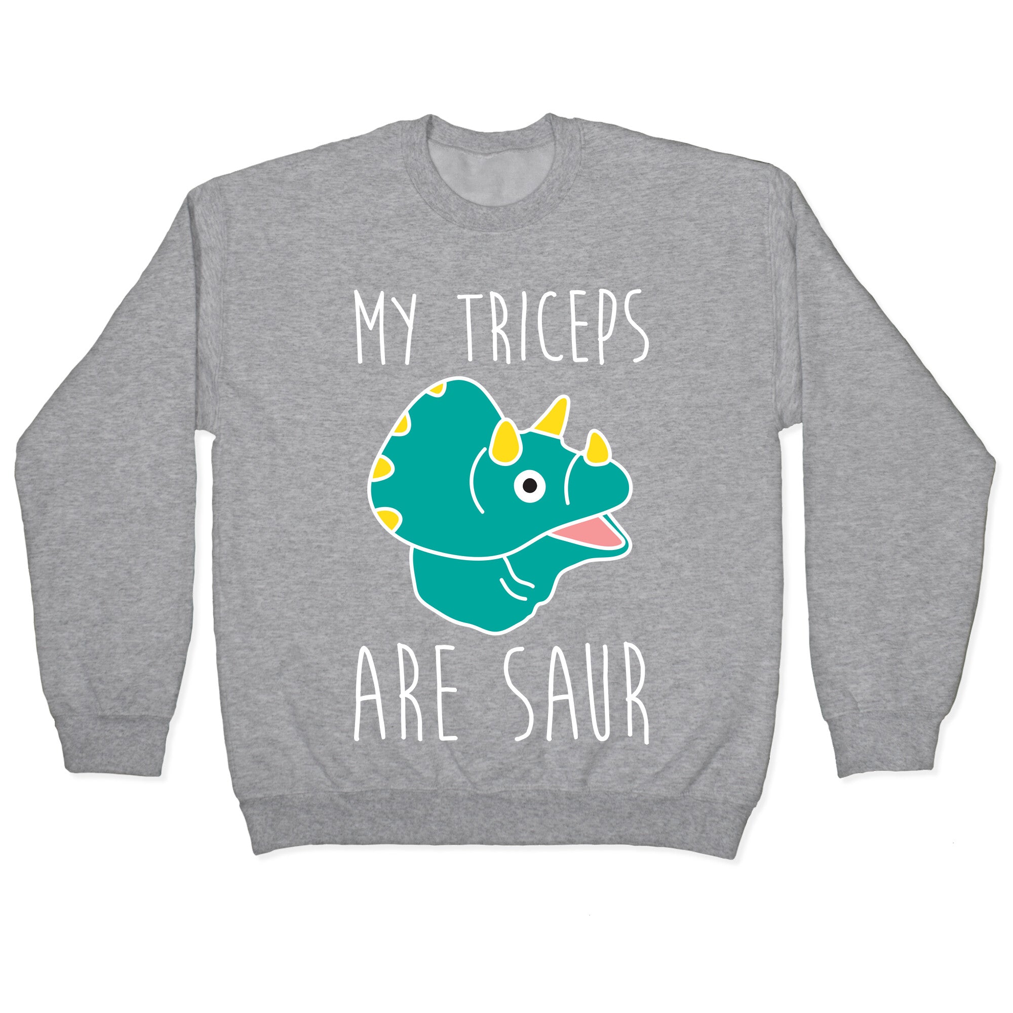 My Triceps Are Saur Crewneck Sweatshirt