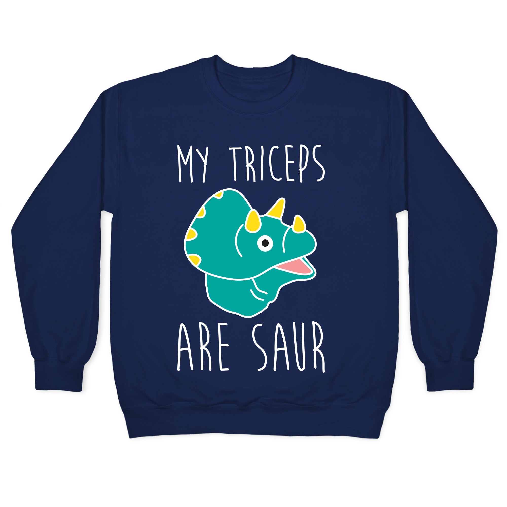 My Triceps Are Saur Crewneck Sweatshirt