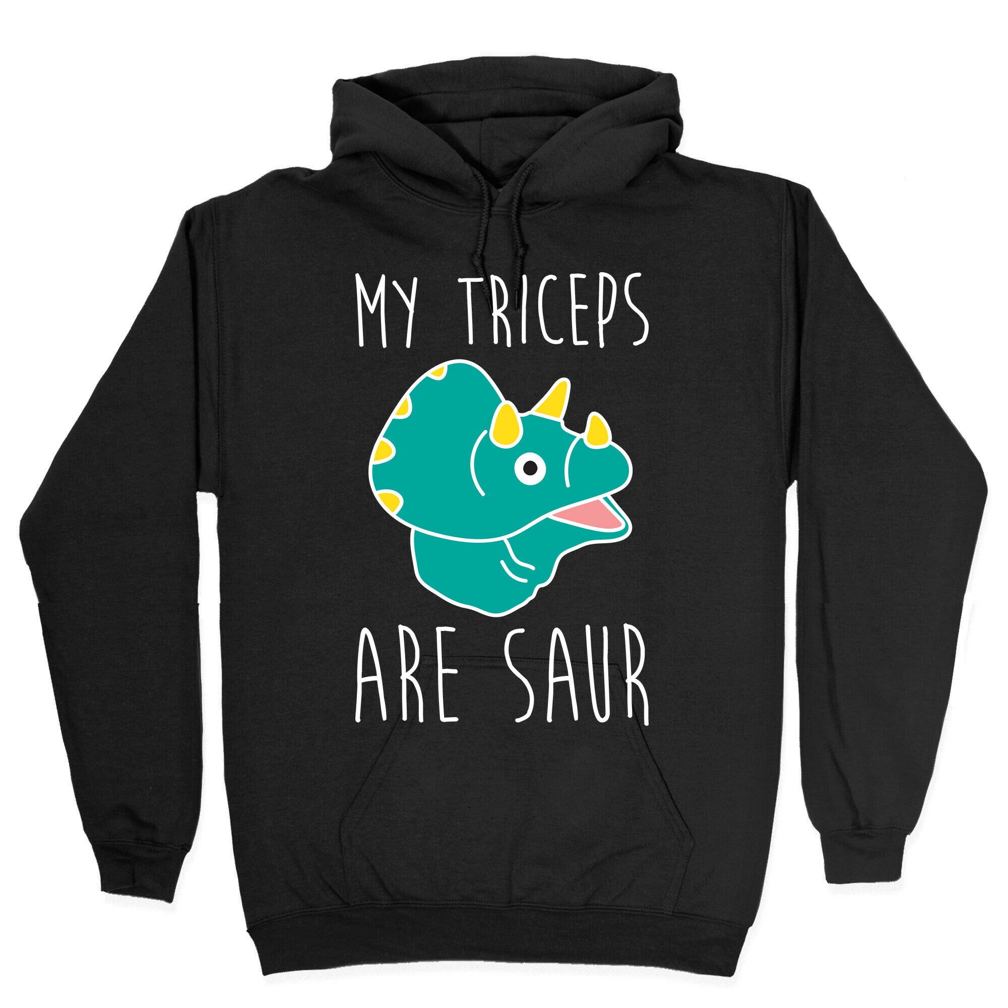 My Triceps Are Saur Hoodie