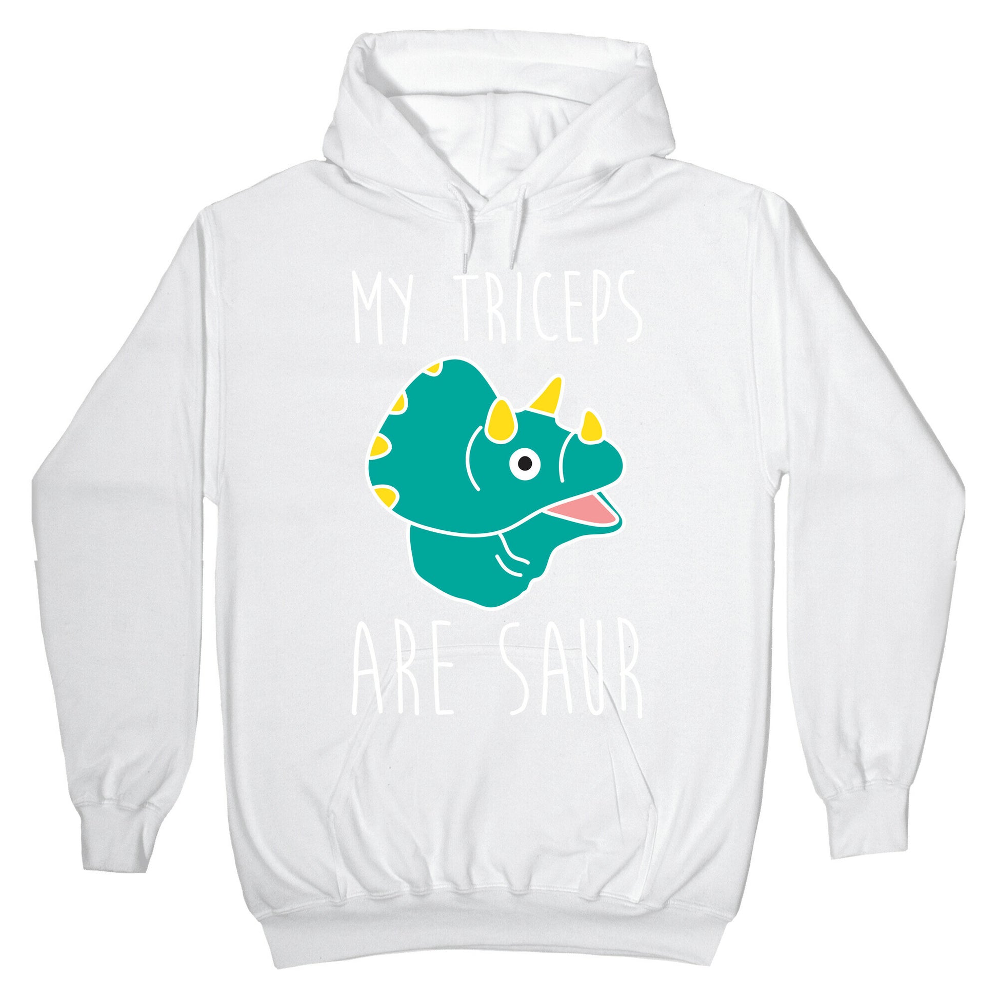 My Triceps Are Saur Hoodie