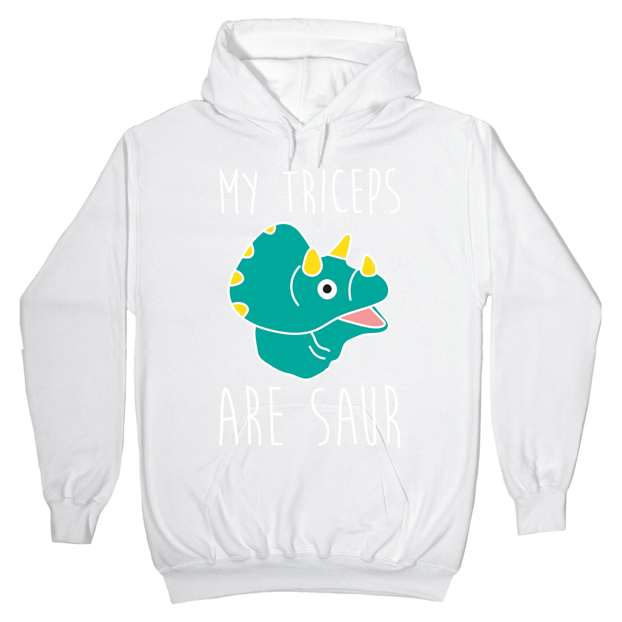 My Triceps Are Saur Hoodie