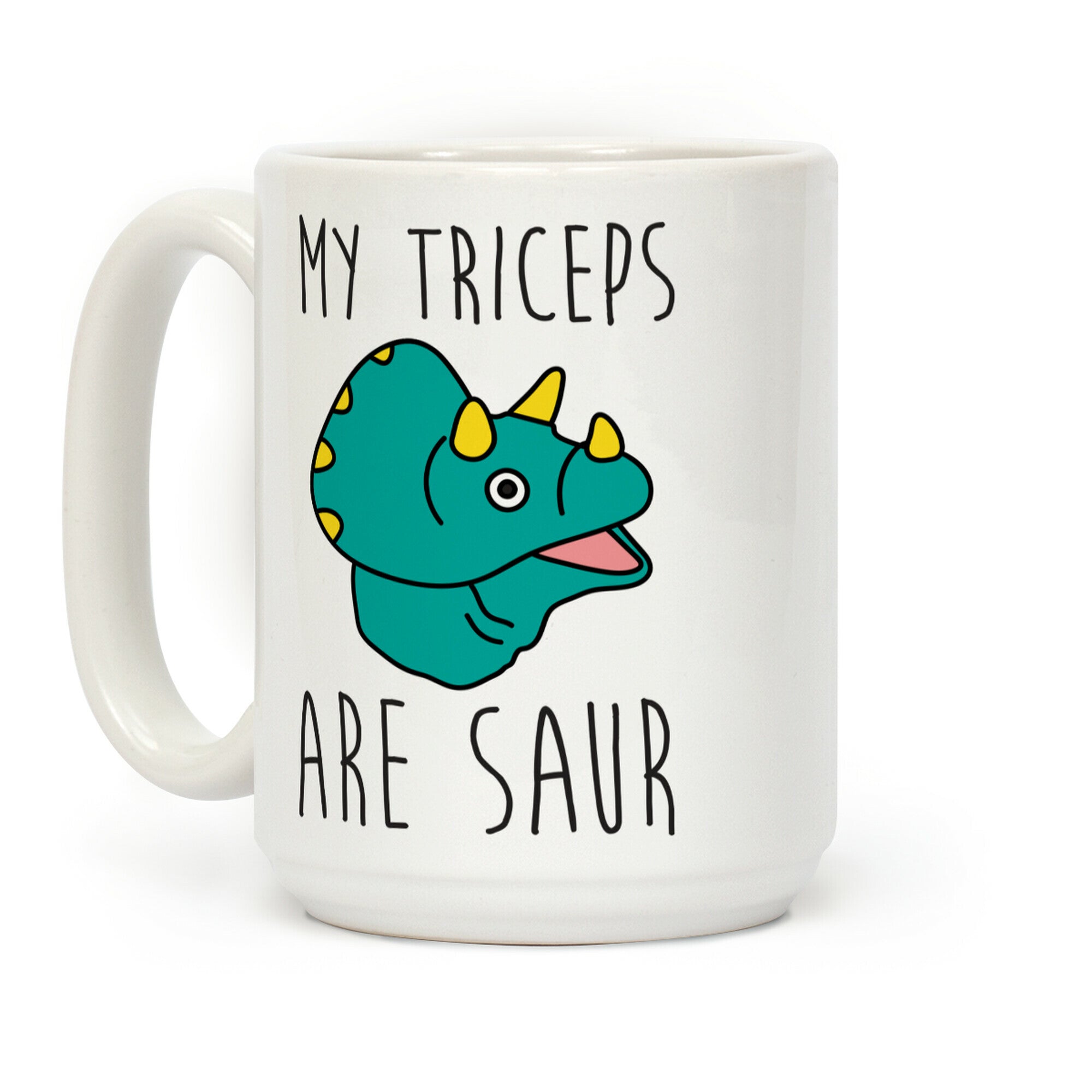 My Triceps Are Saur Coffee Mug