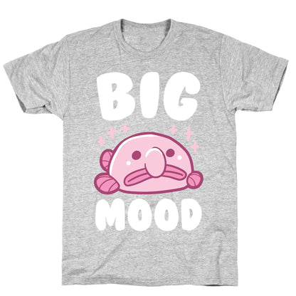 Big Mood - Blob Fish T-Shirt