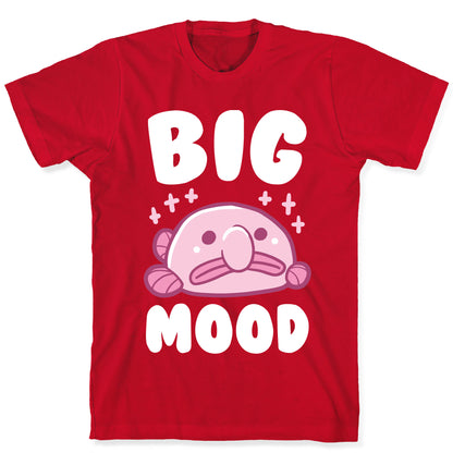 Big Mood - Blob Fish T-Shirt