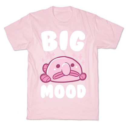 Big Mood - Blob Fish T-Shirt