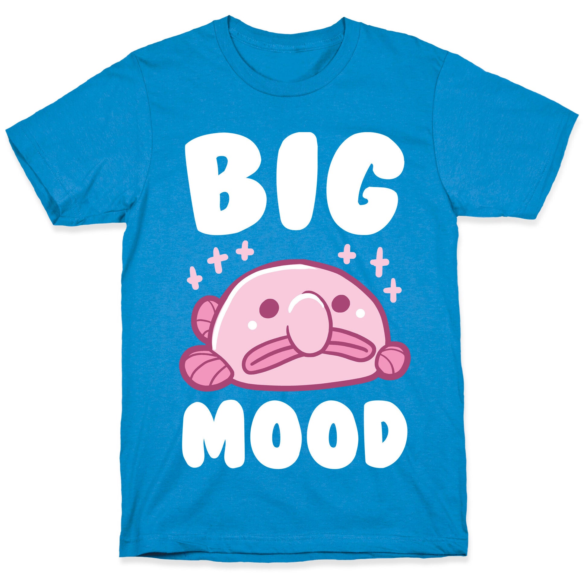 Big Mood - Blob Fish T-Shirt