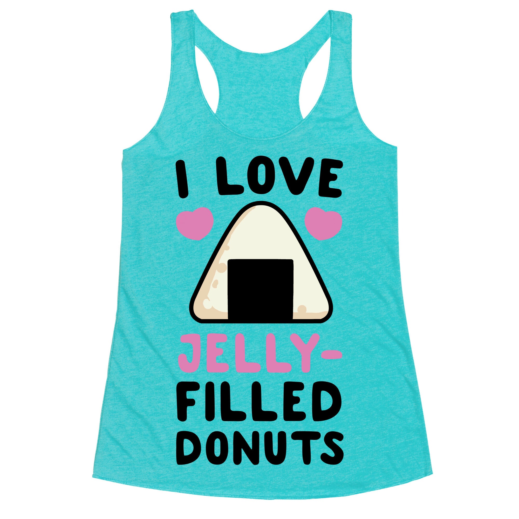 I Love Jelly-Filled Donuts - Onigiri Racerback Tank