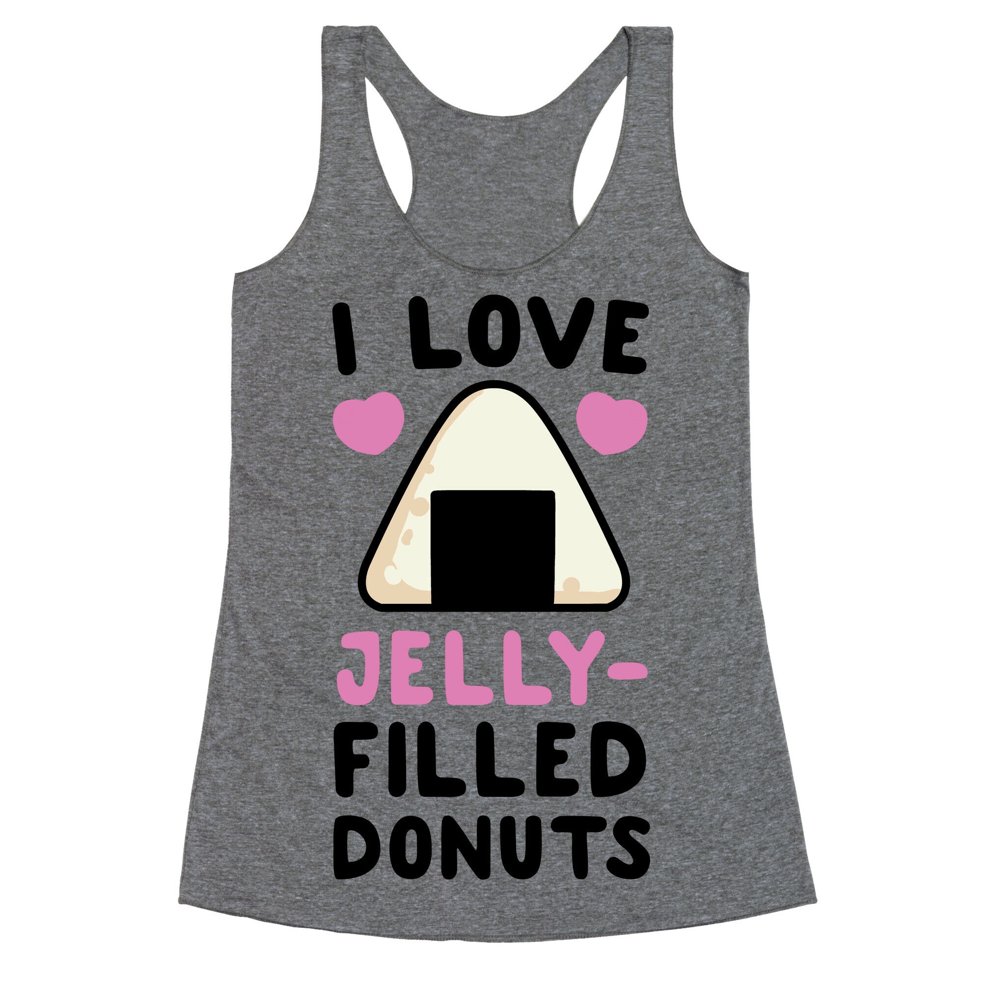 I Love Jelly-Filled Donuts - Onigiri Racerback Tank