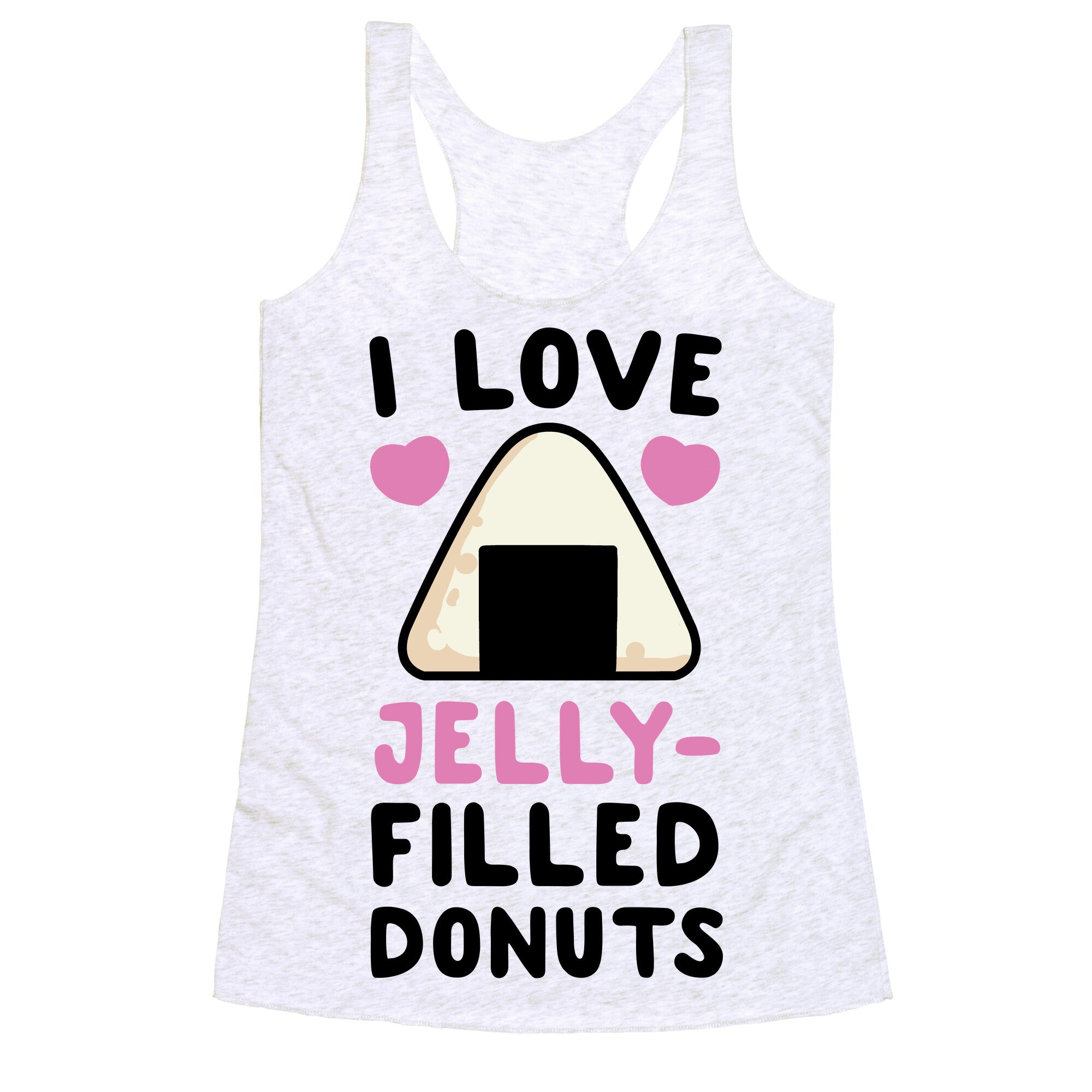 I Love Jelly-Filled Donuts - Onigiri Racerback Tank