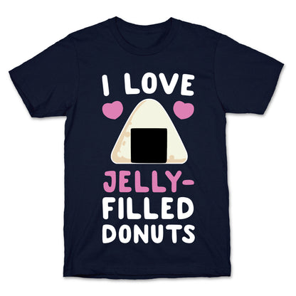 I Love Jelly-Filled Donuts T-Shirt