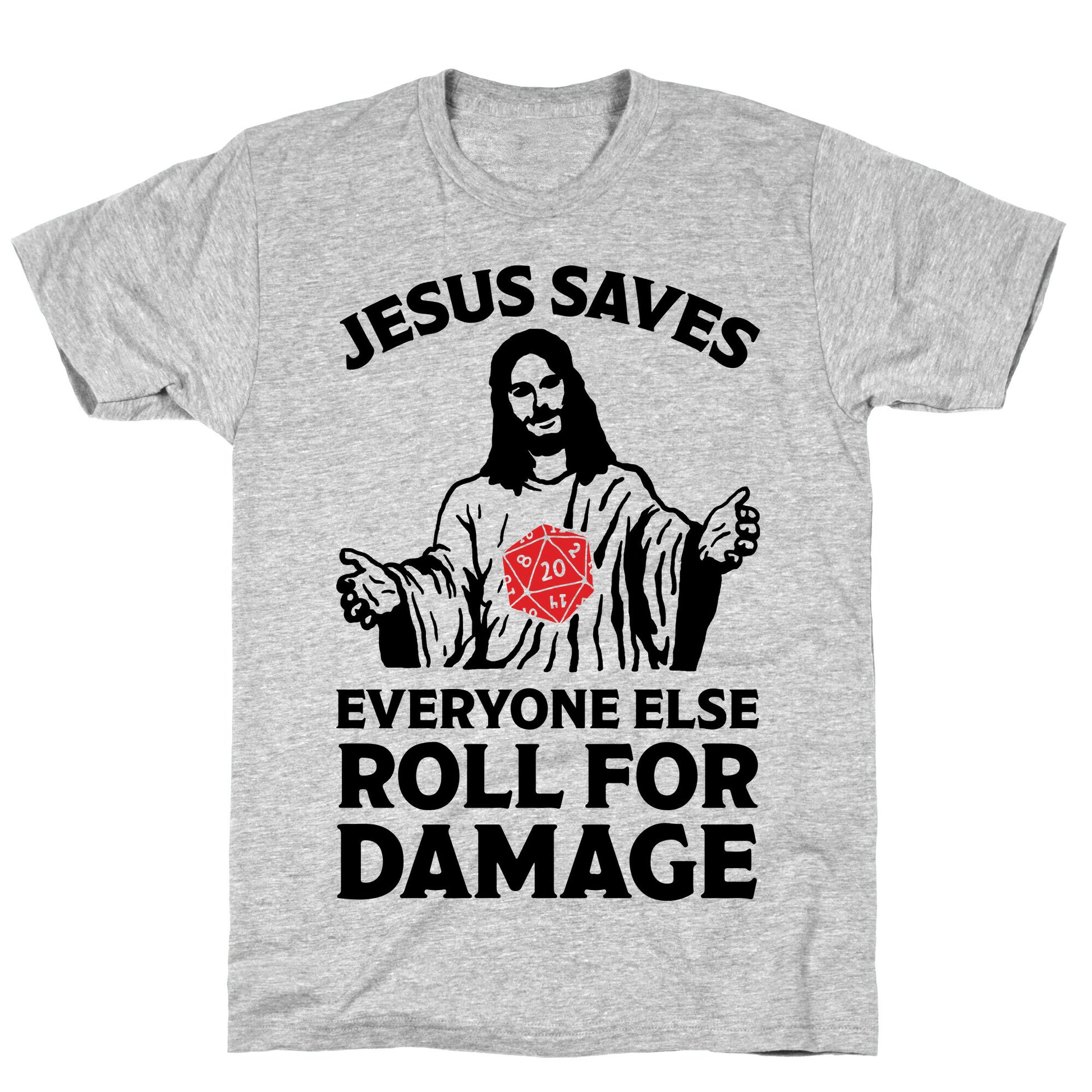 Jesus Saves Everyone Else Roll For Damage T-Shirt