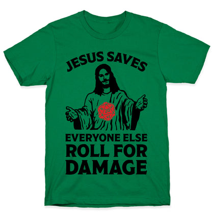 Jesus Saves Everyone Else Roll For Damage T-Shirt
