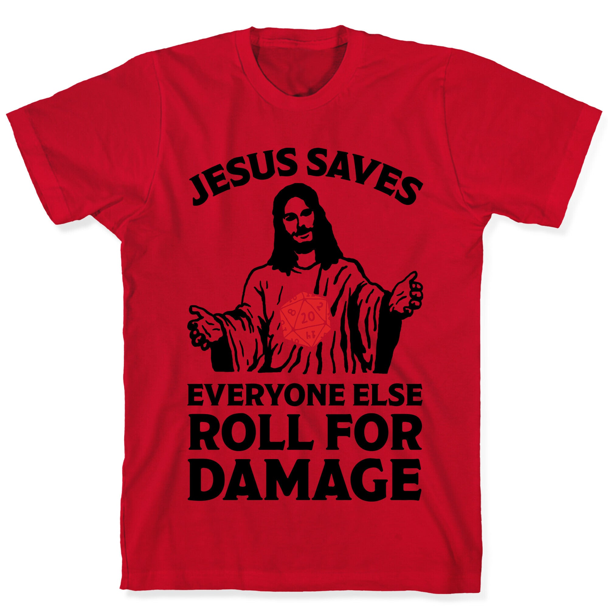 Jesus Saves Everyone Else Roll For Damage T-Shirt