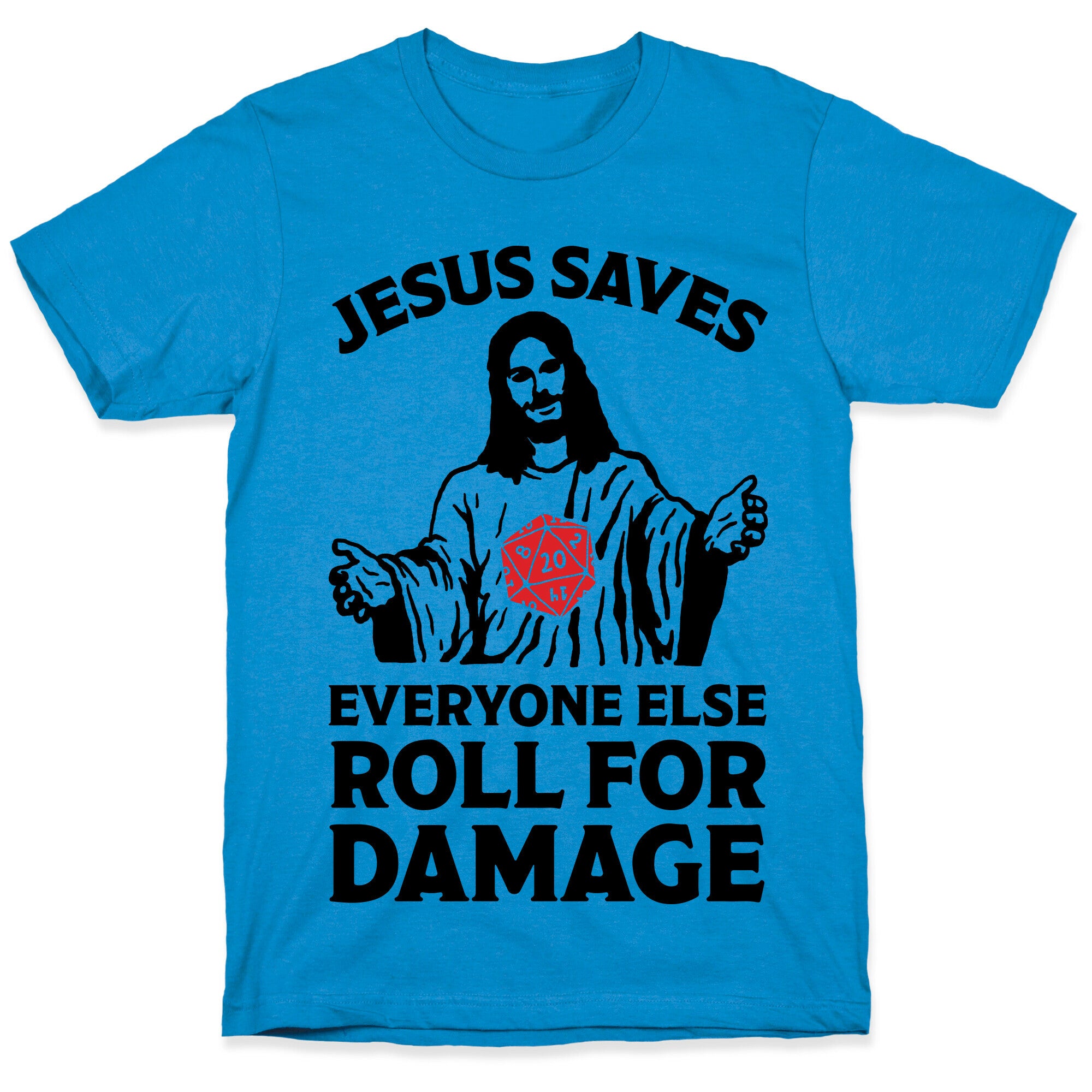 Jesus Saves Everyone Else Roll For Damage T-Shirt