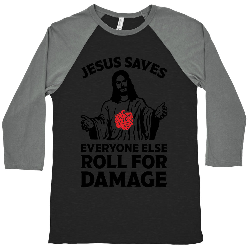 Jesus Saves Everyone Else Roll For Damage Baseball Tee