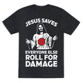 Jesus Saves Everyone Else Roll For Damage Unisex Triblend Tee