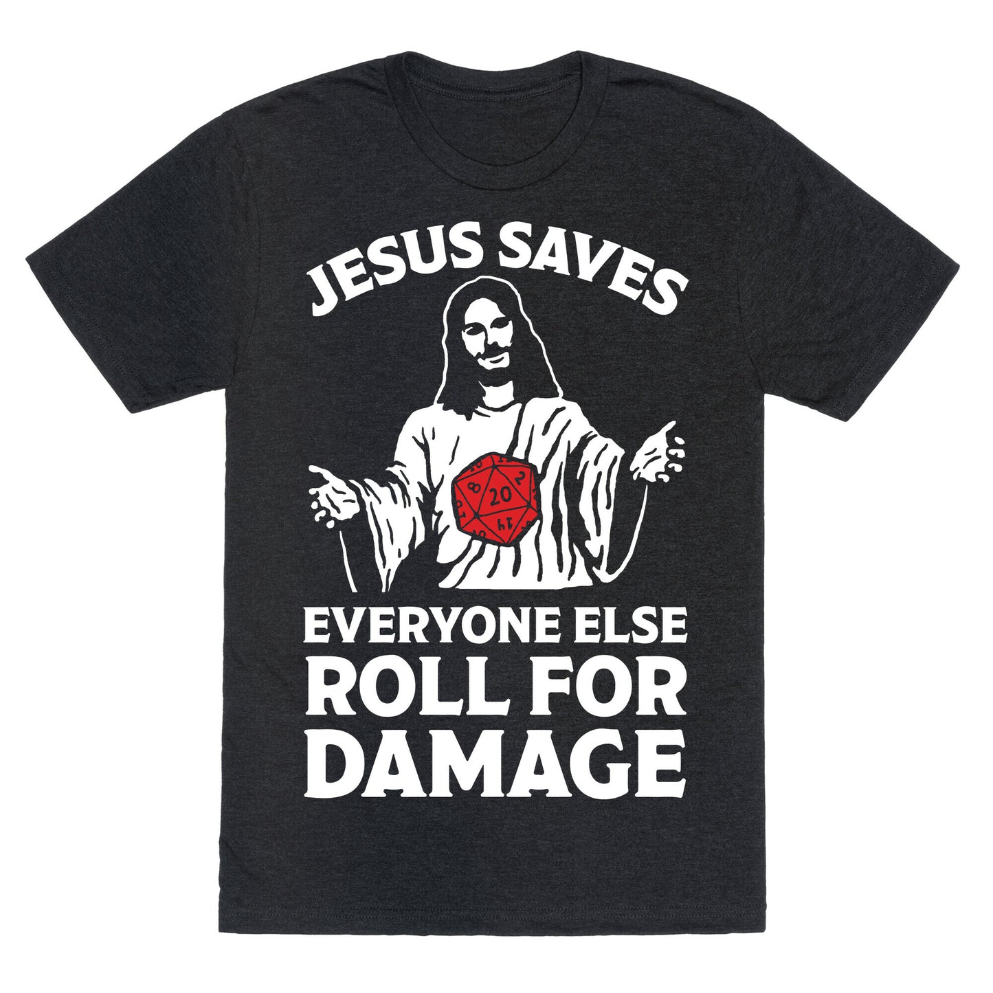 Jesus Saves Everyone Else Roll For Damage Unisex Triblend Tee