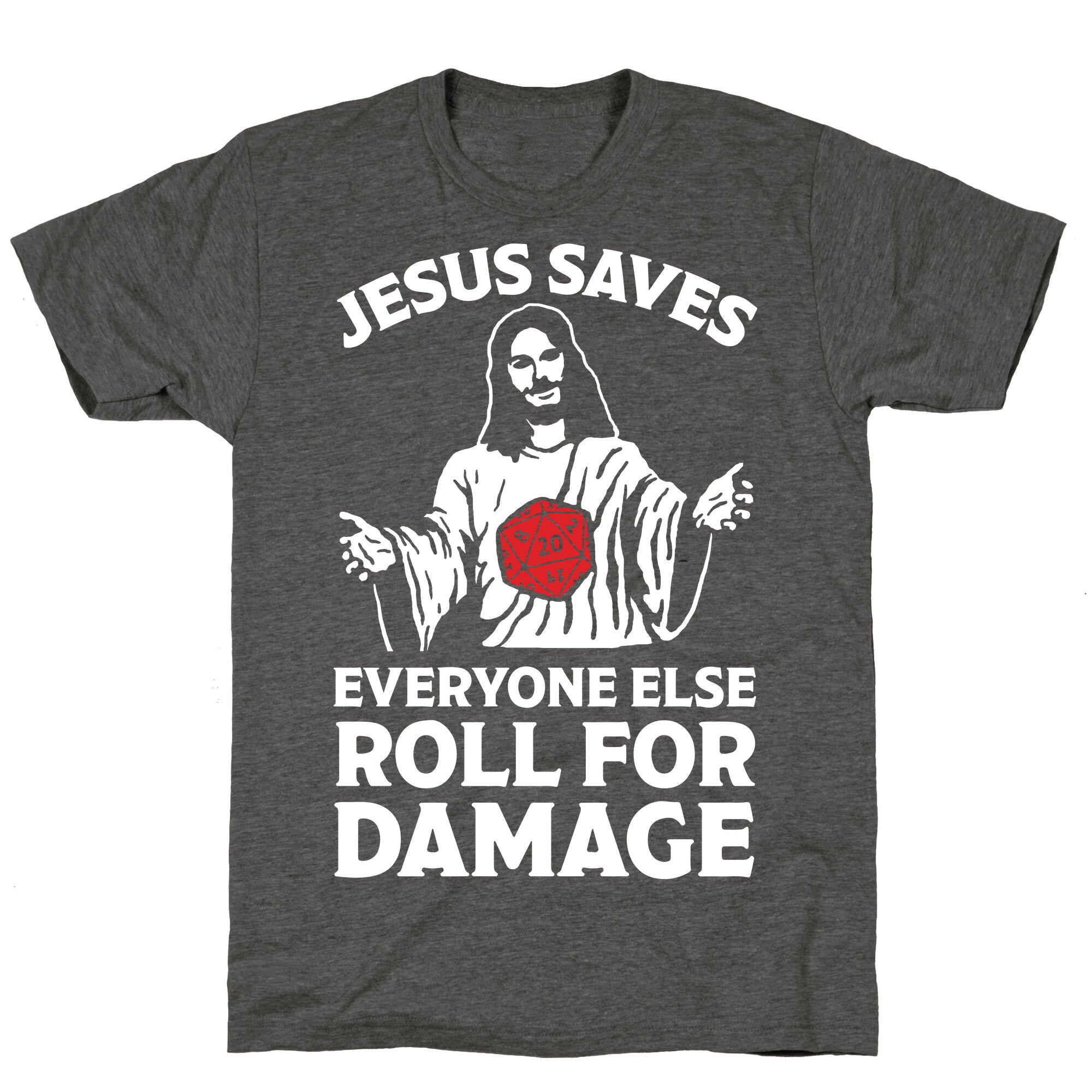 Jesus Saves Everyone Else Roll For Damage Unisex Triblend Tee