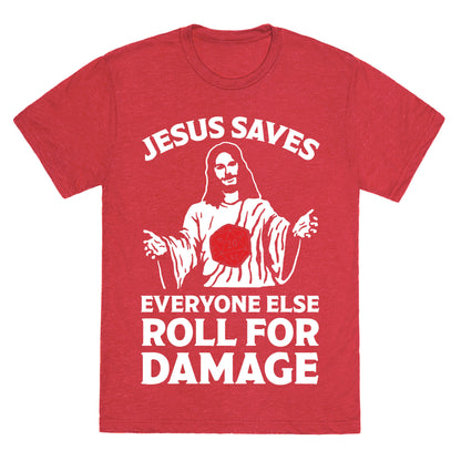 Jesus Saves Everyone Else Roll For Damage Unisex Triblend Tee