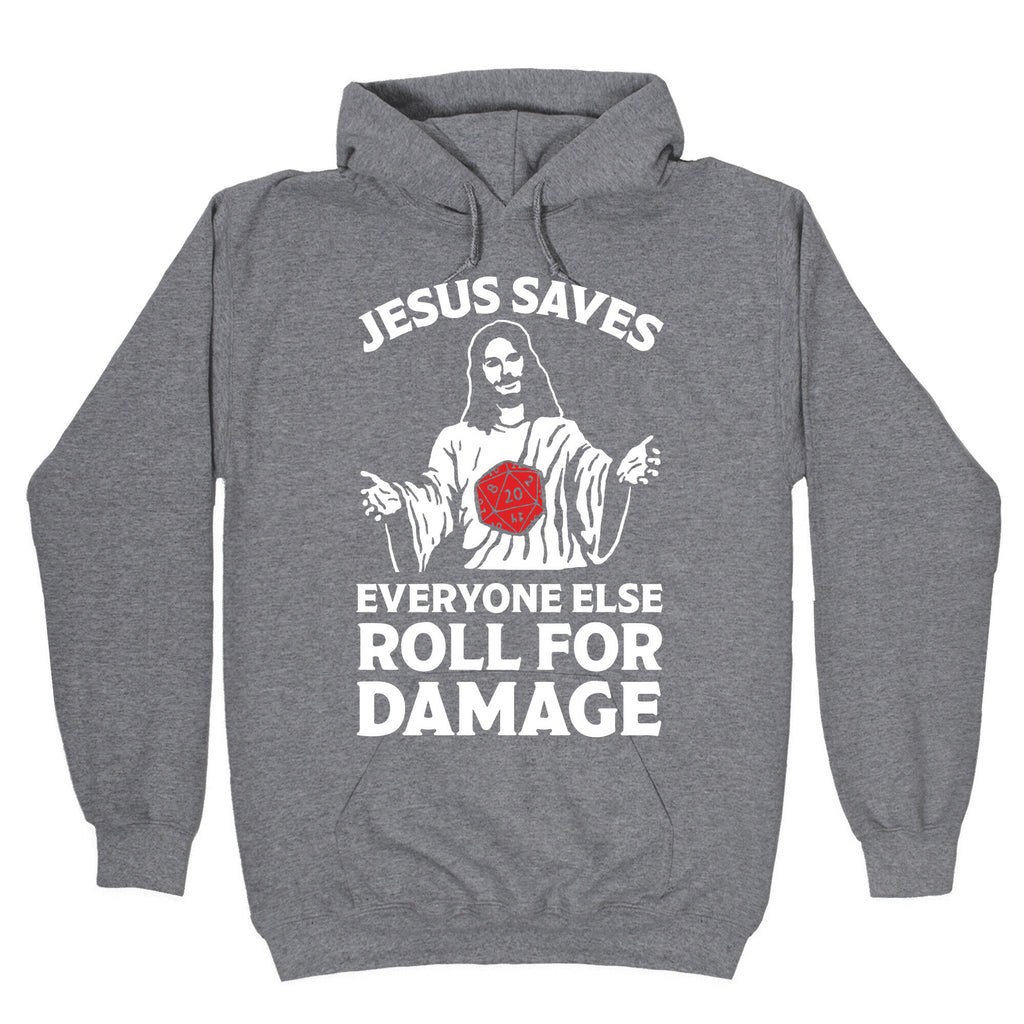 Jesus Saves Everyone Else Roll For Damage Hoodie