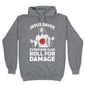 Jesus Saves Everyone Else Roll For Damage Hoodie