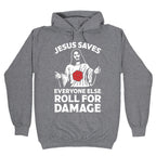 Jesus Saves Everyone Else Roll For Damage Hoodie