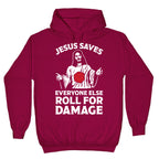 Jesus Saves Everyone Else Roll For Damage Hoodie