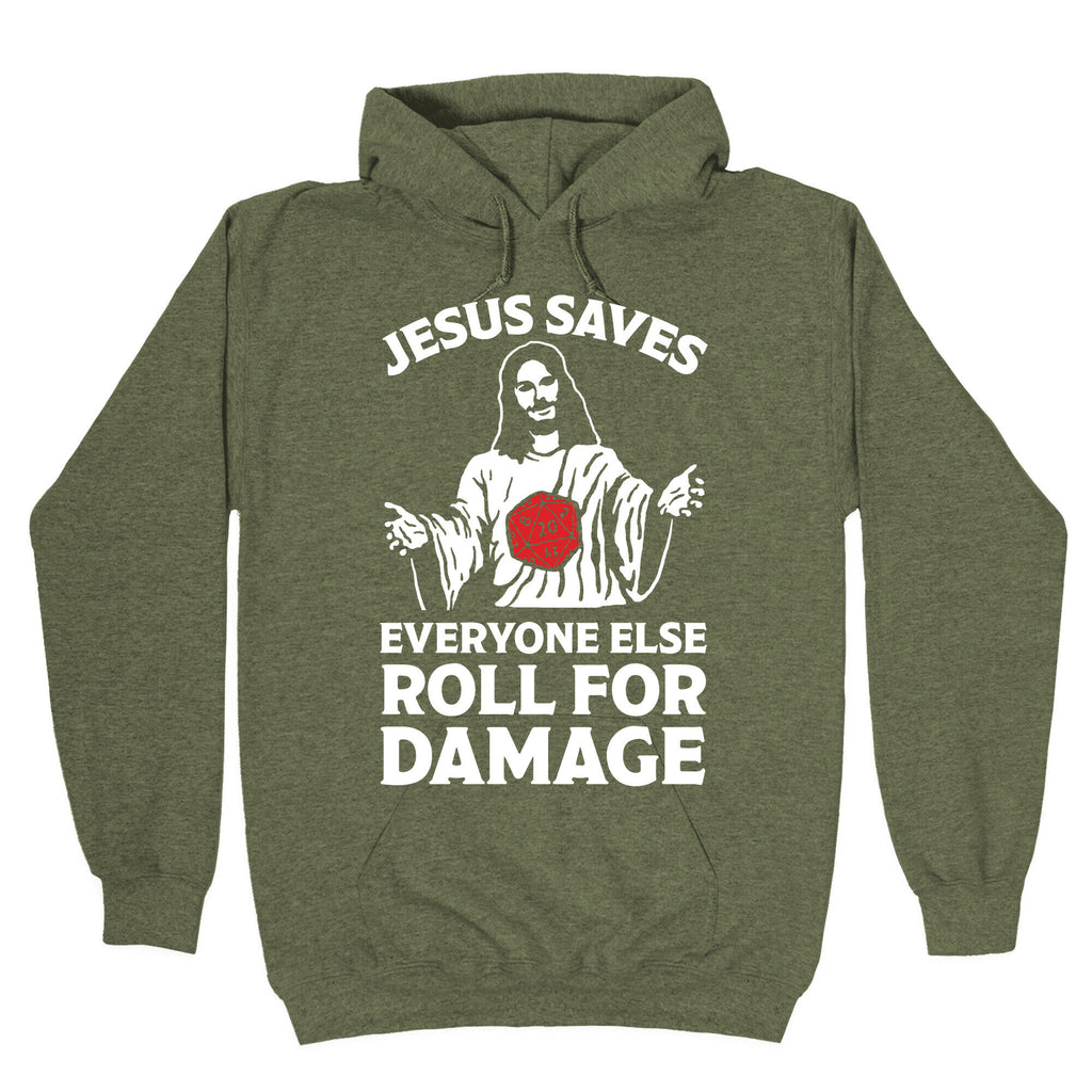 Jesus Saves Everyone Else Roll For Damage Hoodie