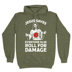 Jesus Saves Everyone Else Roll For Damage Hoodie