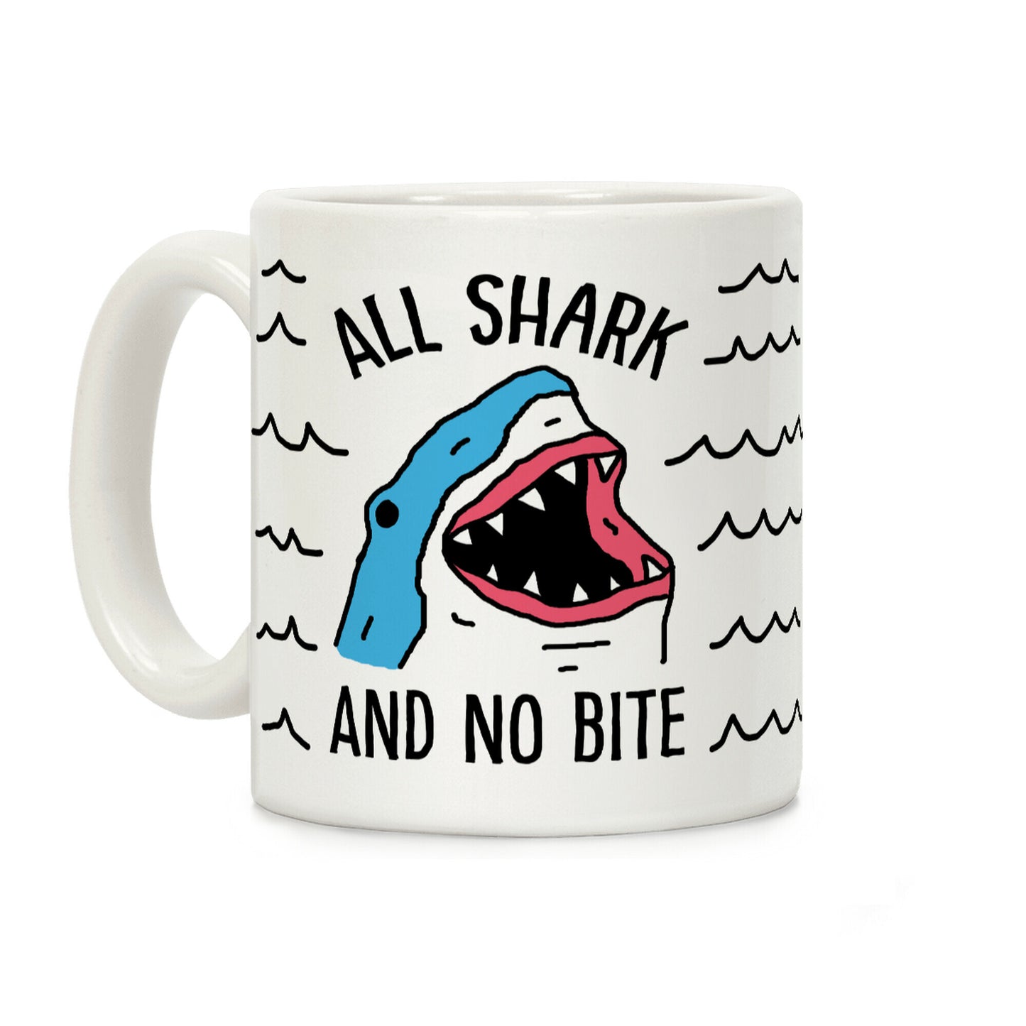All Shark And No Bite Coffee Mug