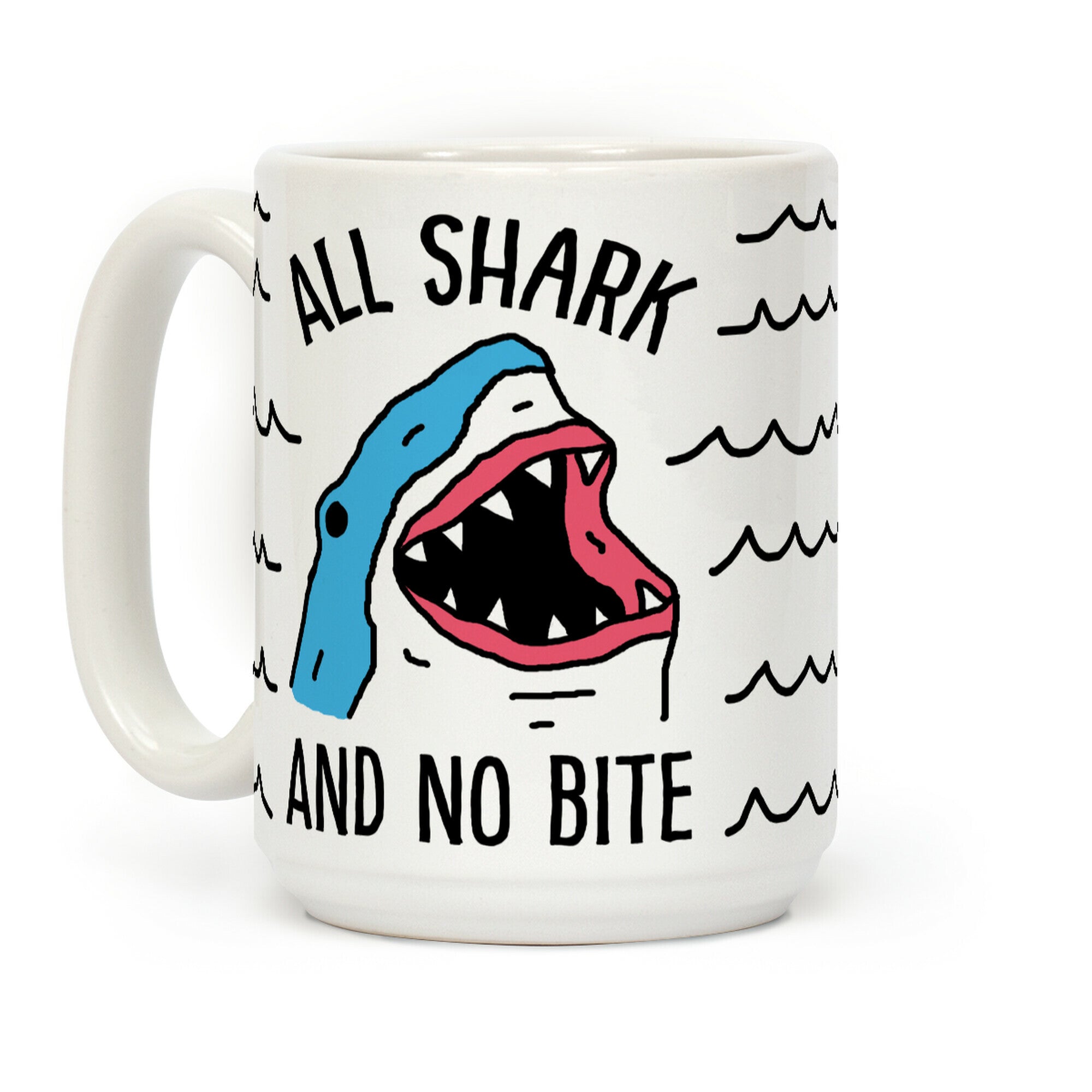 All Shark And No Bite Coffee Mug
