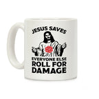 Jesus Saves Everyone Else Roll For Damage Coffee Mug